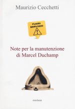 Fuori servizio. Note per la manutenzione di Marcel Duchamp