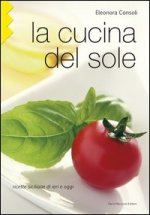 cucina del sole. Ricette siciliane di ieri e oggi