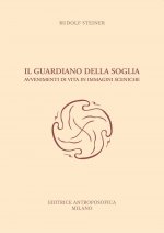 guardiano della soglia. Avvenimenti di vita in immagini sceniche