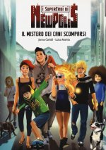mistero dei cani scomparsi. I supereroi di NewPolis