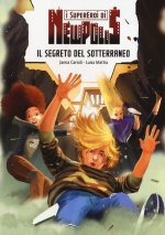 segreto del sotterraneo. I supereroi di NewPolis