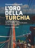 oro della Turchia. Il business dell'edilizia che ha stravolto l'aspetto del Paese e il suo tessuto sociale