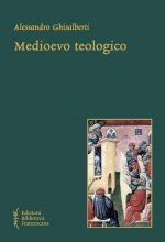 Medioevo teologico. Categorie della teologia razionale nel Medioevo
