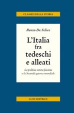 Italia fra tedeschi e alleati. La politica estera fascista e la seconda guerra mondiale