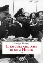 fascista che disse di no a Hitler. Diari