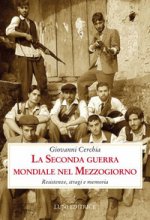 seconda guerra mondiale nel Mezzogiorno. Resistenze, stragi e memoria