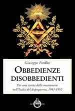 obbedienze disobbedienti. Per una storia delle massonerie nell'Italia del dopoguerra, 1943-1950