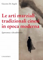 arti marziali tradizionali cinesi in epoca moderna. Ignoranza e decadimento