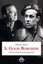 golpe Borghese. Nel racconto di un protagonista