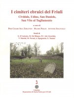 cimiteri ebraici del Friuli. Cividale, Udine, San Daniele, San Vito al Tagliamento