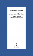 corone della Torà. Logica e Midrash nell’ermeneutica ebraica