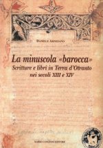 minuscola barocca. Scritture e libri in terra d'Otranto nei secoli XIII-XIV