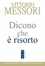 Dicono che è risorto. Un'indagine sul sepolcro vuoto di Gesù