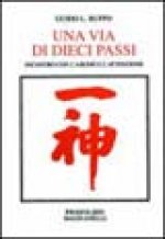 via di dieci passi. Incontro con l'aikido e l'attenzione