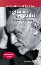 gioco dei padri. Pirandello e Sciascia