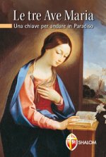 tre Ave Maria. Una chiave per andare in Paradiso