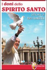 doni dello Spirito Santo. Catechesi di papa Francesco