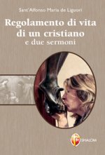 Regolamento di vita di un cristiano e due sermoni