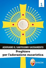 Adoriamo il Santissimo Sacramento