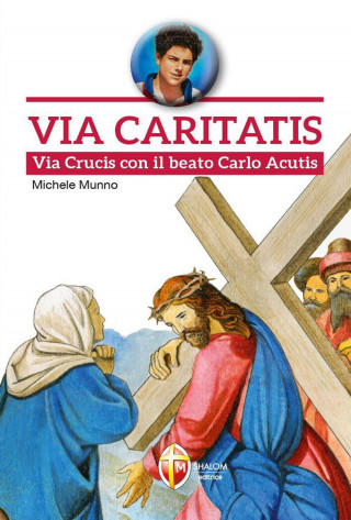 Via Caritatis. Via Crucis con il beato Carlo Acutis