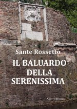 baluardo della Serenissima. La guerra di Cambrai (1509-1517) dalla sconfitta alla riconquista
