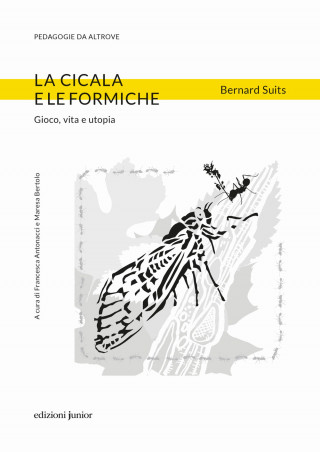 cicala e le formiche. Gioco, vita e utopia