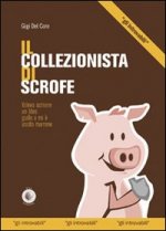 collezionista di scrofe. Volevo scrivere un libro giallo e mi è uscito un marrone