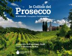 colline del prosecco. Ediz. italiana e inglese