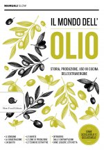 mondo dell'olio. Storia, produzione, uso in cucina dell'extravergine