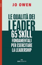 qualità dei leader 65 skill fondamentali per esercitare la leadership