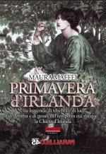 Primavera d'Irlanda. Una leggenda di tenebra e di luce, nel tempo in cui nacque la Chiesa d'Irlanda