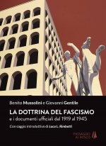 dottrina del fascismo. E i documenti ufficiali dal 1919 al 1945