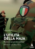 utilità della naja. Perchè ci serve la leva militare. Memorie di un ex allievo Teuliè