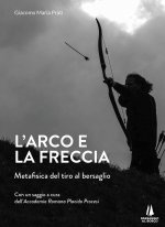 arco e la freccia. Metafisica del tiro al bersaglio
