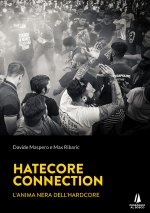 Hatecore Connection. L'anima nera dell'Hardcore