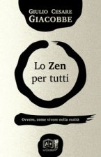 zen per tutti. Ovvero, come vivere nella realtà