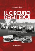 circuito degli eroi. La storia dell'autodromo di Monza con cartoline e foto dal 1922 al 1959