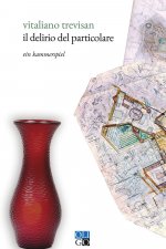 delirio del particolare. Ein Kammerspiel