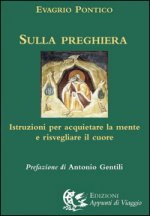 Sulla preghiera. Istruzioni per acquietare la mente e risvegliare il cuore