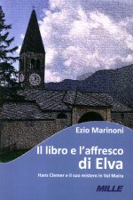 libro e l'affresco di Elva. Hans Clemer e il suo mistero in Val Maira