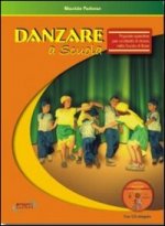 Danzare a scuola. Proposte operative per un'attività di danza nella scuola di base