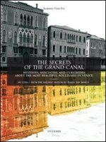 secrets of the grand canal. Mysteries, anecdotes, and curiosities about the most beautiful boulevardin the world
