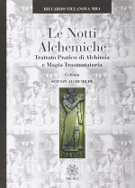 notti alchemiche. Trattato pratico di alchimia e magia trasmutatoria