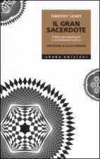 gran sacerdote. Il libro più importante e rivoluzionario sull'LSD