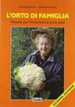 orto di famiglia. Manuale per l'orticoltore ai primi passi