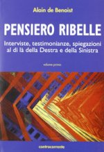 Pensiero ribelle. Interviste, testimonianze, spiegazioni al di là della destra e della sinistra