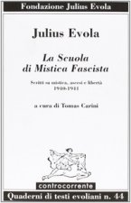 scuola di mistica fascista. Scritti di mistica, ascesi e libertà (1940-1941)
