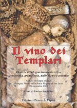 vino dei templari. Ricerche a Bologna tra archivistica, iconografia, archeologia, palinologia e genetica