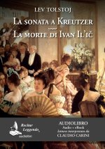 sonata a Kreutzer-La morte di Ivan Il'ic. Audiolibro. CD Audio formato MP3