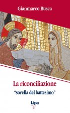 riconciliazione «sorella del battesimo». Come vivi tornati dai morti